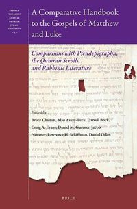 Cover image for A Comparative Handbook to the Gospels of Matthew and Luke: Comparisons with Pseudepigrapha, the Qumran Scrolls, and Rabbinic Literature