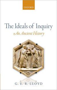 Cover image for The Ideals of Inquiry: An Ancient History