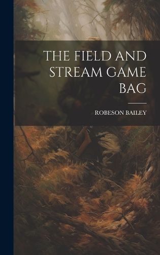 Cover image for The Field and Stream Game Bag