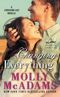 Cover image for Changing Everything: A Forgiving Lies Novella