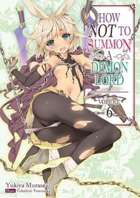 Cover image for How NOT to Summon a Demon Lord: Volume 6