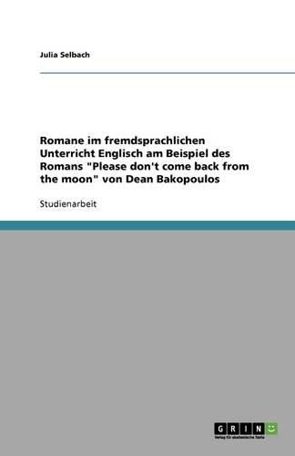 Cover image for Romane im fremdsprachlichen Unterricht Englisch am Beispiel des Romans Please don't come back from the moon von Dean Bakopoulos