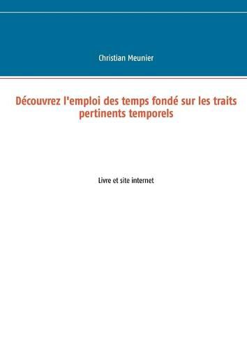 Cover image for Decouvrez l'emploi des temps fonde sur les traits pertinents temporels: Livre et site internet