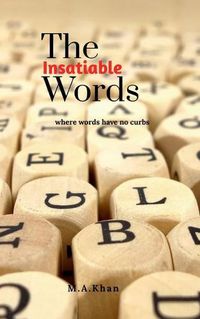 Cover image for The Insatiable Words: Where words have no curbs