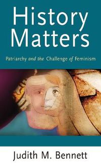 Cover image for History Matters: Patriarchy and the Challenge of Feminism