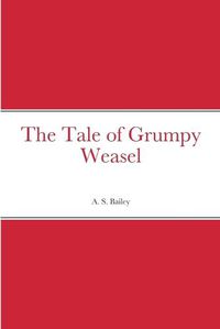 Cover image for The Tale of Grumpy Weasel