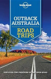 Cover image for Lonely Planet Outback Australia Road Trips