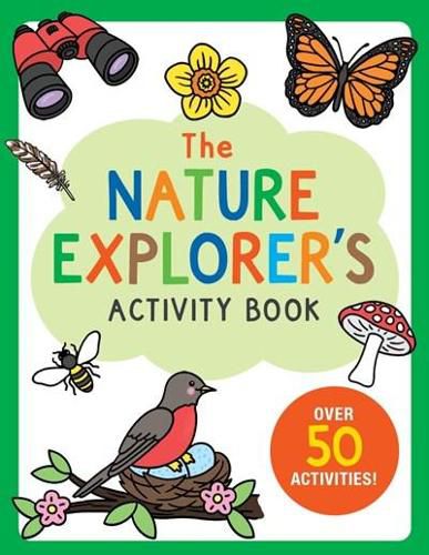 Cover image for The Nature Explorer's Activity Book: Over 50 Activities!
