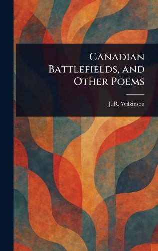 Cover image for Canadian Battlefields, and Other Poems