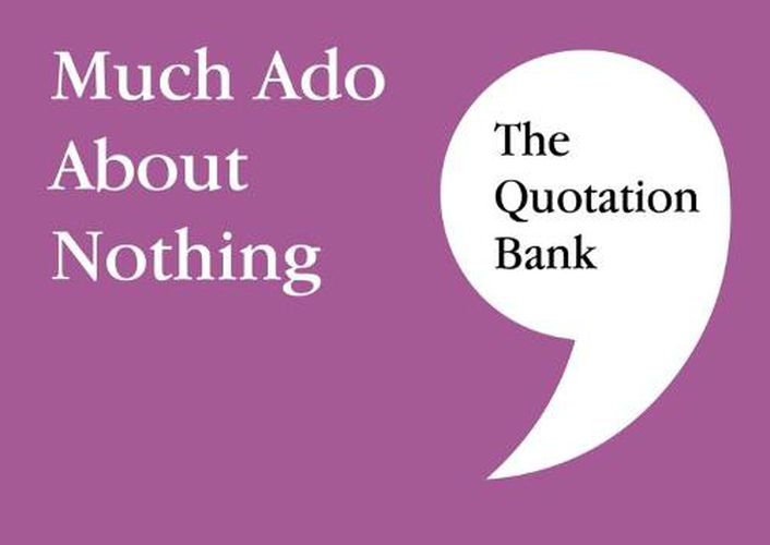 Cover image for The Quotation Bank: Much Ado About Nothing GCSE Revision and Study Guide for English Literature 9-1