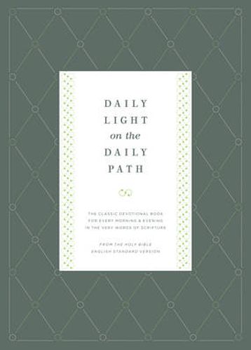 Cover image for Daily Light on the Daily Path: The Classic Devotional Book For Every Morning and Evening in the Very Words of Scripture