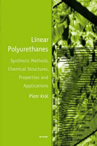 Cover image for Linear Polyurethanes: Synthesis Methods, Chemical Structures, Properties and Applications