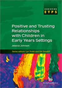 Cover image for Positive and Trusting Relationships with Children in Early Years Settings