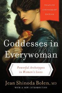 Cover image for Goddesses in Everywoman: Powerful Archetypes in Women's Lives