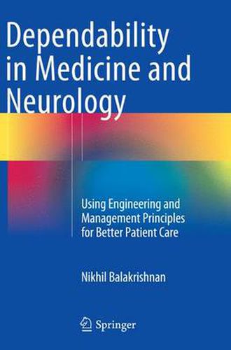 Cover image for Dependability in Medicine and Neurology: Using Engineering and Management Principles for Better Patient Care