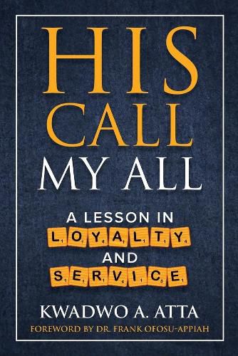 His Call My All: A Lesson in Loyalty and Service