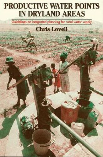 Cover image for Productive Water Points in Dryland Areas: Guidelines on Integrated Planning for Rural Water Supply