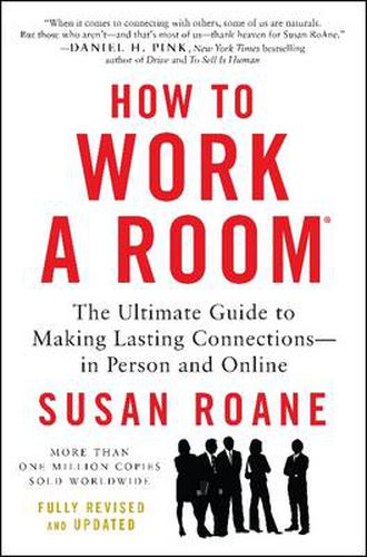 Cover image for How to Work a Room: The Ultimate Guide to Making Lasting Connections--In Person and Online