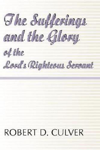 Cover image for The Sufferings and the Glory of the Lord's Righteous Servant