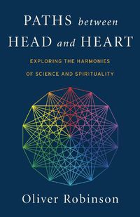 Cover image for Paths Between Head and Heart: Exploring the Harmonies of Science and Spirituality