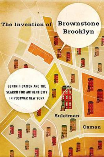 Cover image for The Invention of Brownstone Brooklyn: Gentrification and the Search for Authenticity in Postwar New York