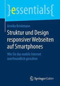 Cover image for Struktur und Design responsiver Webseiten auf Smartphones: Wie Sie das mobile Internet userfreundlich gestalten