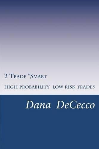 Cover image for 2 Trade Smart: High Probability / Low Risk Trading