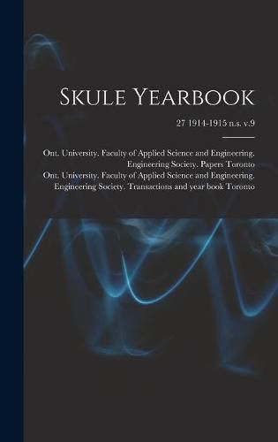 Cover image for Skule Yearbook; 27 1914-1915 n.s. v.9
