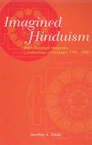 Cover image for Imagined Hinduism: British Protestant Missionary Constructions of Hinduism, 1793-1900