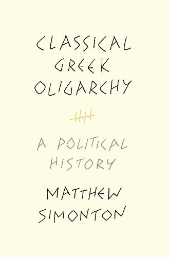 Cover image for Classical Greek Oligarchy: A Political History