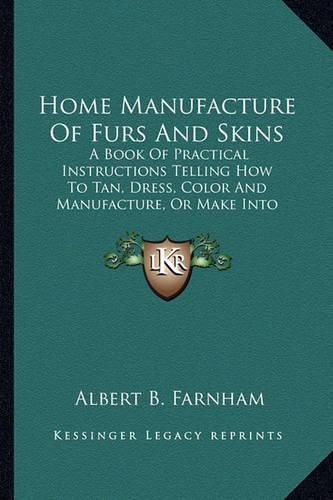 Cover image for Home Manufacture of Furs and Skins