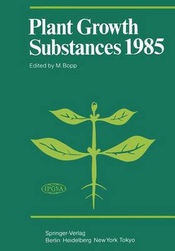 Cover image for Plant Growth Substances 1985: Proceedings of the 12th International Conference on Plant Growth Substances, Held at Heidelberg, August 26-31, 1985