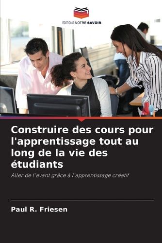 Cover image for Construire des cours pour l'apprentissage tout au long de la vie des etudiants