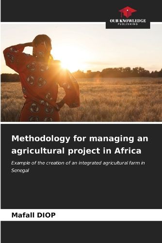 Cover image for Methodology for managing an agricultural project in Africa