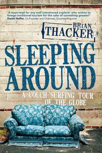 Cover image for Sleeping Around: A couch surfing tour of the globe