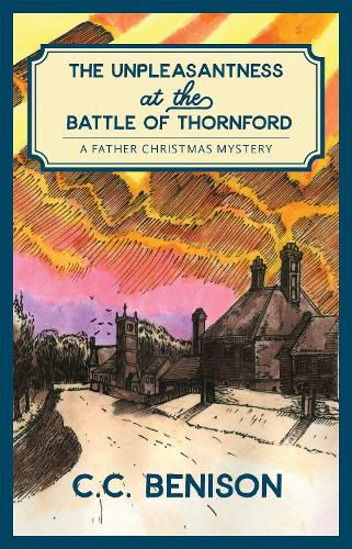 Cover image for The Unpleasantness at the Battle of Thornford: A Father Christmas Mystery