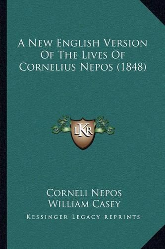 Cover image for A New English Version of the Lives of Cornelius Nepos (1848)