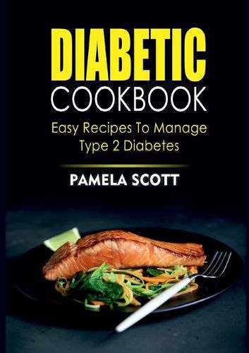 Diabetic Cookbook: Easy Recipes To Manage Type 2 Diabetes