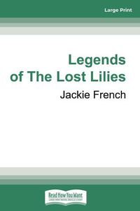 Cover image for Legends of The Lost Lilies: (Miss Lily, #5)
