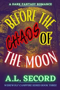 Cover image for Before The Chaos Of The Moon