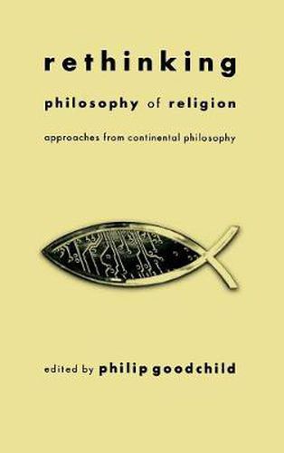 Rethinking Philosophy of Religion: Approaches from Continental Philosophy