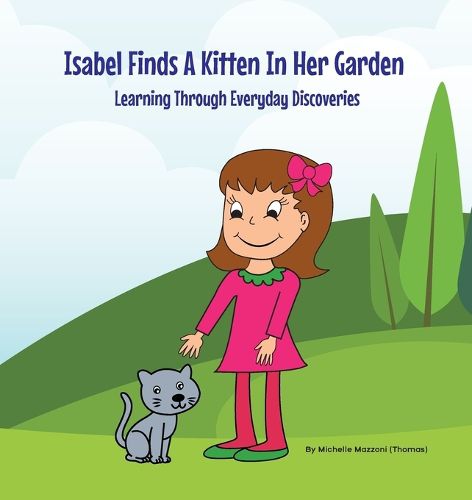 Cover image for Isabel Finds A Kitten In Her Garden