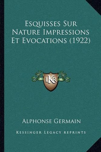 Esquisses Sur Nature Impressions Et Evocations (1922)