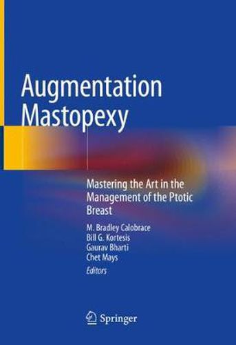 Augmentation Mastopexy: Mastering the Art in the Management of the Ptotic Breast