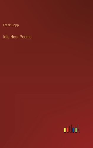 Cover image for Idle Hour Poems