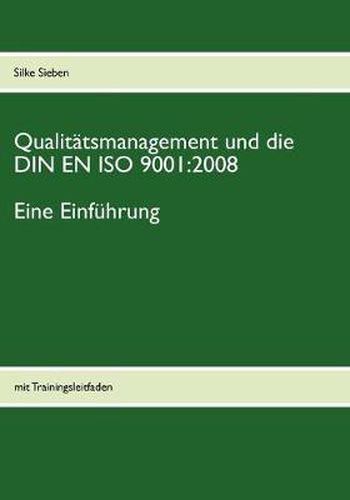 Cover image for Qualitatsmanagement und die DIN EN ISO 9001: 2008: Eine Einfuhrung: mit Trainingsleitfaden