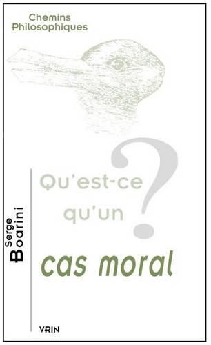 Cover image for Qu'est-Ce Qu'un Cas Moral?