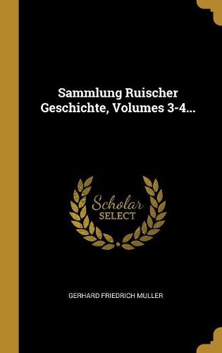 Cover image for Sammlung Ruischer Geschichte, Volumes 3-4...