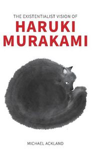 Cover image for The Existentialist Vision of Haruki Murakami