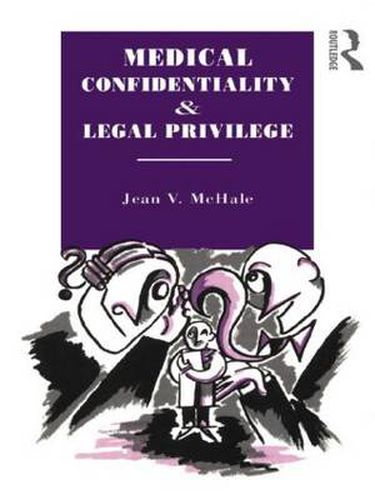 Cover image for Medical Confidentiality and Legal Privilege